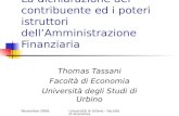 Novembre 2006 Università di Urbino - Facoltà di Economia La dichiarazione del contribuente ed i poteri istruttori dellAmministrazione Finanziaria Thomas.