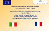 1 Obiettivo Cooperazione territoriale Europea Programmazione 2007 – 2013 Obiettivo Cooperazione territoriale Europea Programmazione 2007 – 2013 SEMINARIO.