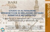 STUDIO DI ALTERAZIONI EPIGENETICHE IN MELANOMI CUTANEI PRIMITIVI E METASTATICI. G Sartori (1), L Garagnani (2), L Schirosi (3), C De Gaetani (4), A Maiorana.
