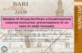Malattia di Rosai-Dorfman a localizzazione cutanea esclusiva: presentazione di un caso in sede inusuale. J.L. Ravetti 1, M. Boggio 1, R. Gentile 1, Y.