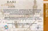 Caratterizzazione patologica del carcinoma del retto localmente avanzato dopo radio- chemioterapia preoperatoria Raffaella Santi, Luca Messerini, Camilla.