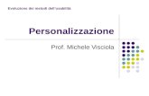 Personalizzazione Prof. Michele Visciola Evoluzione dei metodi dellusabilità
