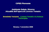 CIPES Piemonte Ambiente Salute, Ricerca Attualità dellopera di Lorenzo Tomatis Benedetto Terracini: Lorenzo Tomatis e la Scienza Partecipata Novara, 7.