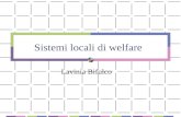 Sistemi locali di welfare Lavinia Bifulco. Spesa sociale Spesa sociale - dal Rapporto sulla coesione sociale In Italia, oltre la metà della spesa, la.