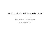 Istituzioni di linguistica Federica Da Milano a.a.2009/10.