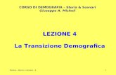 Demos - Storia e Scenari - 41 LEZIONE 4 La Transizione Demografica CORSO DI DEMOGRAFIA – Storia & Scenari Giuseppe A. Micheli.