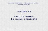 Covisco - Nodi di Policy - Lezione C31 LEZIONE C3 Lati in ombra: Le nuove cronicità CoViScO 2012/2013 – Ricadute di policy Giuseppe A. Micheli.