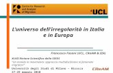 Luniverso dellirregolarità in Italia e in Europa Francesco Fasani (UCL, CReAM & IZA) XLVII Rinione Scientifica della SIEDS Un mondo in movimento: approccio.