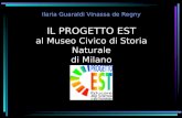 IL PROGETTO EST al Museo Civico di Storia Naturale di Milano Ilaria Guaraldi Vinassa de Regny.