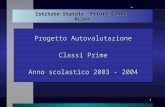 1 Istituto Statale Ettore Conti Milano Progetto Autovalutazione Classi Prime Anno scolastico 2003 - 2004.