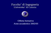 Facolta di Ingegneria Universita di Catania Offerta formativa Anno accademico 2002/03.