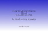 MANAGEMENT PUBBLICO DELLO SVILUPPO LOCALE La pianificazione strategica Giuseppe S.Martorana.