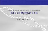 Corso di Laurea Specialistica in Informatica Bioinformatica A.A. 2010/2011 Prof. Alfredo Ferro 09/03/2011.