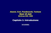 Atzeni, Ceri, Paraboschi, Torlone Basi di dati McGraw-Hill, 1999 Capitolo 1: Introduzione 3/10/2001.