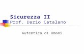 Sicurezza II Prof. Dario Catalano Autentica di Umani.
