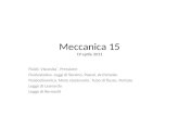 Meccanica 15 19 aprile 2011 Fluidi. Viscosita`. Pressione Fluidostatica. Leggi di Stevino, Pascal, Archimede Fluidodinamica. Moto stazionario. Tubo di.