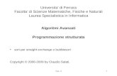 Lez. 41 Universita' di Ferrara Facolta' di Scienze Matematiche, Fisiche e Naturali Laurea Specialistica in Informatica Algoritmi Avanzati Programmazione.
