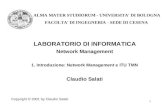 1 LABORATORIO DI INFORMATICA Network Management 1. Introduzione: Network Management e ITU TMN Claudio Salati Copyright © 2001 by Claudio Salati ALMA MATER.