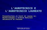 Collegio degli Agrotecnici e degli Agrotecnici Laureati 1 LAGROTECNICO E LAGROTECNICO LAUREATO Presentazione ai Corsi di Laurea in: Biotecnologie e Scienze.