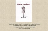 PARTITI, MODELLI ELETTORALI, SISTEMA POLITICO FAVORIRE LA POLITICA AL FEMMINILE Ferrara-Rovigo, 20-21 Settembre 2013 Prof. Paolo Veronesi.
