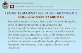 Provincia di Forlì-Cesena UFFICIO PER IL DIRITTO AL LAVORO DEI DISABILI LEGGE 12 MARZO 1999, N. 68 - ARTICOLO 2 COLLOCAMENTO MIRATO Per collocamento mirato.