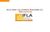 I FLA 2009: L A STAMPA R ISCOPRE L E B IBLIOTECHE.