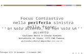 Focus Contrastivo nella periferia sinistra della frase: un solo accento, ma non solo un accento Giuliano Bocci e Cinzia Avesani Università di Siena; ISTC-CNR.