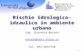 Dipartimento di Ingegneria Civile, Ambientale ed Aerospaziale Ambientale ed Aerospaziale Rischio idrologico-idraulico in ambiente urbano Ing. Vincenza.