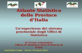 Assembela Cuspi– Torino 7-8 marzo 2012 Atlante Statistico delle Province dItalia Unesperienza del sistema provinciale degli Uffici di Statistica di Teresa.