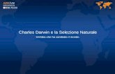 Charles Darwin e la Selezione Naturale Unidea che ha cambiato il mondo.