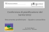 Conferenza di pianificazione del 16/03/2012 Dr. Paolo Rigoni STUDIOSILVA S.R.L. - BOLOGNA Documento preliminare – Quadro conoscitivo.