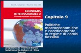 Preparato da Thomas Bishop (adattamento italiano di Elisa Borghi) Capitolo 9 Politiche macroeconomiche e coordinamento in regime di cambi flessibili.
