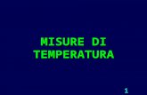 1 MISURE DI TEMPERATURA. 2 ARGOMENTI DELLA LEZIONE La grandezza temperatura Le scale per la misura della temperatura Le caratteristiche dinamiche dei.
