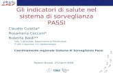 Gli indicatori di salute nel sistema di sorveglianza PASSI Claudio Culotta* Rosamaria Cecconi* Roberta Baldi** *ASL 3 Genovese, Dipartimento di Prevenzione.