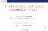 I risultati del pool nazionale PASSI Valentina Minardi per il Gruppo tecnico Passi Incontro dei referenti e coordinatori regionali Passi Roma, 17 settembre.