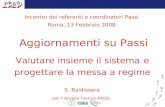 Incontro dei referenti e coordinatori Passi Roma, 13 Febbraio 2008 Aggiornamenti su Passi Valutare insieme il sistema e progettare la messa a regime S.