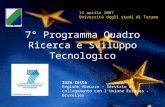 7° Programma Quadro Ricerca e Sviluppo Tecnologico 13 aprile 2007 Università degli studi di Teramo Sara Zatta Regione Abruzzo – Servizio di collegamento.
