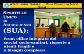 Società della Salute Zona Fiorentina Nord Ovest F ront office integrato dei servizi socio- sanitari, risposte a utenti fragili e a bisogni complessi S.