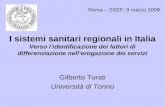 I sistemi sanitari regionali in Italia Verso lidentificazione dei fattori di differenziazione nellerogazione dei servizi Gilberto Turati Università di.