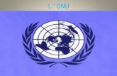 LONU. Lorganizzazione delle Nazioni Unite (ONU) è stata formata subito dopo la fine della seconda guerra mondiale il,24 giugno 1945, al fine di preservare.