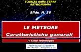 LE METEORE Caratteristiche generali Francesco Sacchetti IISS Mattei – Rosignano S. (LI) Slide N. 36 SCIENZE della TERRA ASTRONOMIA IV Liceo Tecnologico.