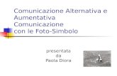 Comunicazione Alternativa e Aumentativa Comunicazione con le Foto-Simbolo presentata da Paola Diora.