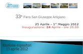33 a Fiera San Giuseppe Artigiano 25 Aprile – 1° Maggio 2012 Inaugurazione: 24 Aprile - ore 20,00.