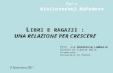 L IBRI E RAGAZZI : UNA RELAZIONE PER CRESCERE 5 Settembre 2011 Rete Biblioteche2.0@Padova Prof. ssa Donatella Lombello Facoltà di Scienze della Formazione.