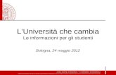 LUniversità che cambia Le informazioni per gli studenti Bologna, 24 maggio 2012.