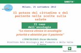 1 La ricerca clinica in oncologia: priorità e obiettivi per il paziente LONCOLOGO: Oscar Bertetto Direttore Rete Oncologica del Piemonte e della Valle.