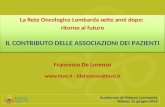 Francesco De Lorenzo  - fdelorenzo@favo.it Auditorium di Palazzo Lombardia Milano, 11 giugno 2013 La Rete Oncologico Lombarda sette anni dopo: