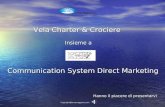 Vela Charter & Crociere Communication System Direct Marketing Insieme a Hanno il piacere di presentarvi Copyright@lorsamaggiore.com.