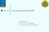 Le ipoacusie infantili Claudia Aimoni Clinica ORL – Audiologia Università degli Studi di Ferrara.