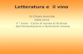 Letteratura e il vino Di Chiara Avincola 2009-2010 II ° anno – Corso di laurea di Scienza dellAlimentazione e Nutrizione Umana.